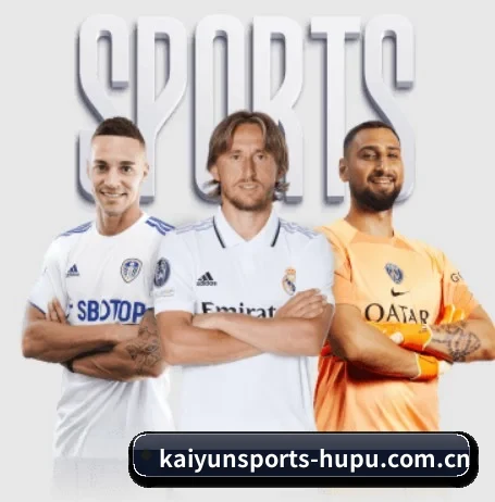 本站五个常用功能入口,赛程查询路径更短 - 多运动项目内容板块 | KAIYUN SPORTS